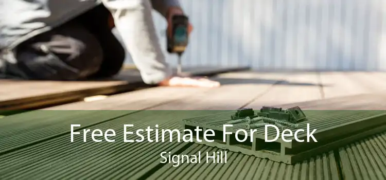 Free Estimate For Deck Signal Hill