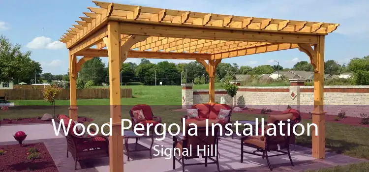 Wood Pergola Installation Signal Hill